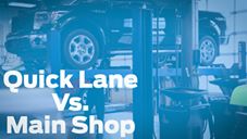 Quick Lane Versus Main Shop Service